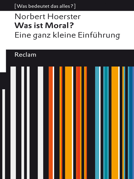 Title details for Was ist Moral? Eine ganz kleine Einführung by Norbert Hoerster - Available